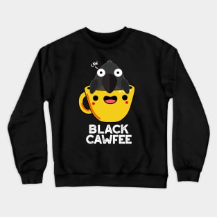 Black Cawfee Funny Crow Coffee Pun Crewneck Sweatshirt